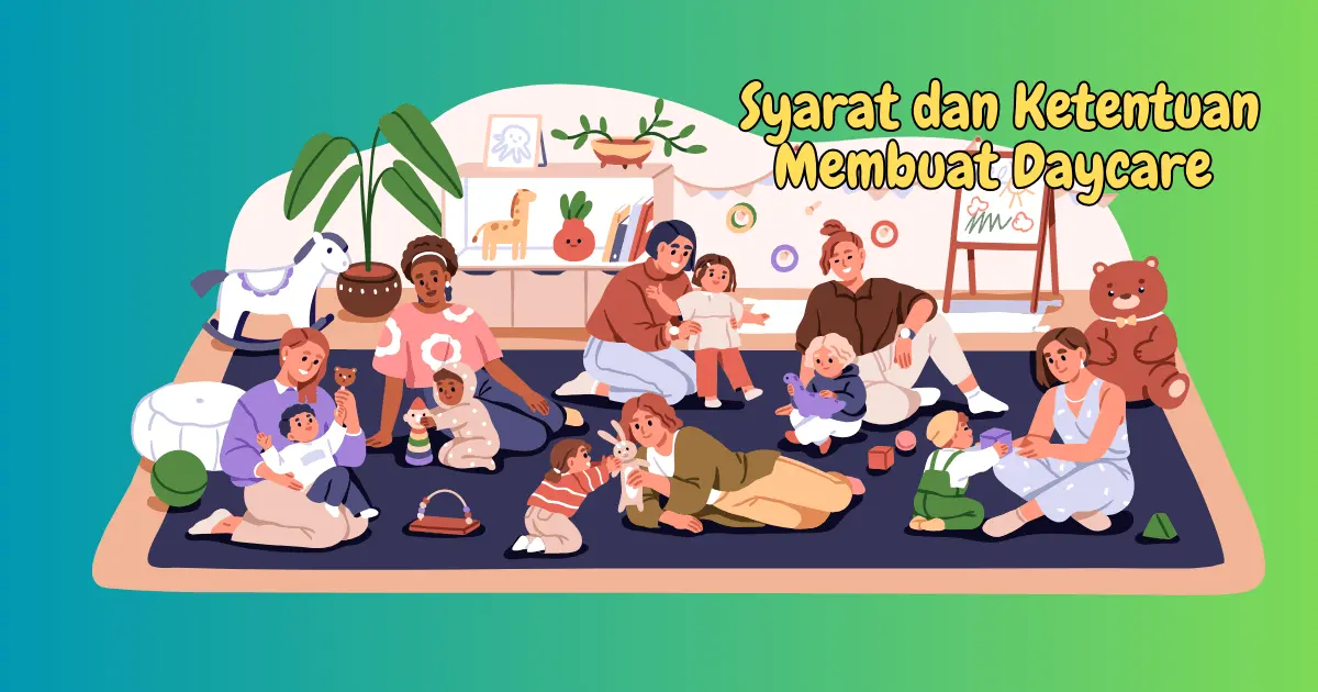 Syarat dan Ketentuan Membuat Layanan Daycare