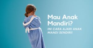 Ilustrasi Canva yang menunjukkan gambar anak kecil menggunakan handuk dan judul artikel "mau anak mandiri? ini cara ajari anak mandi sendiri!"