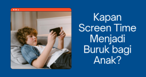 Ilustrasi buatan Canva yang menunjukkan gambar anak laki-laki sedang bermain gadget dan judul artikel "Kapan Screen Time Menjadi Buruk bagi Anak?"