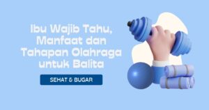 manfaat dan tahapan olagraga untuk balita