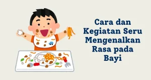 cara mengenalkan rasa pada bayi usia 0 sampai 12 bulan