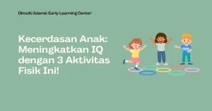 Kecerdasan Anak: Meningkatkan IQ dengan 3 Aktivitas Fisik Ini!