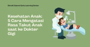 Kesehatan Anak: 5 Cara Mengatasi Rasa Takut Anak saat ke Dokter Gigi