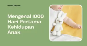gambar bayi sedang tidur nyenyak dengan boneka kelinci berwarna putih. disampingnya ada tulisan "mengenal 1000 hari pertama kehidupan anak"