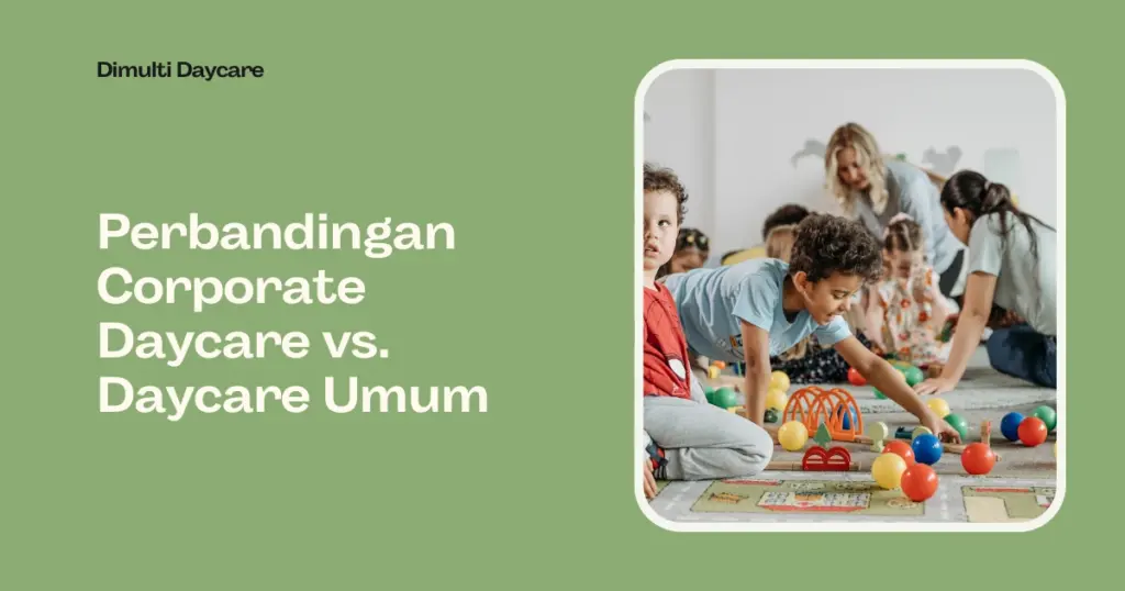 Mengenal Corporate Daycare: Apa, Mengapa, dan Kapan Perusahaan Harus Memilikinya