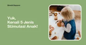 Stimulasi anak penting diberikan sejak dini