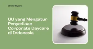 gambar berikut adalah foto untuk artikel berjudul "UU yang Mengatur Penyediaan Corporate Daycare di Indonesia" di dalam gambar ada palu hakim dengan latar warna putih